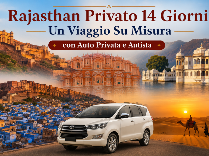 Rajasthan Privato 14 Giorni Un Viaggio Su Misura con Auto Privata e Autista